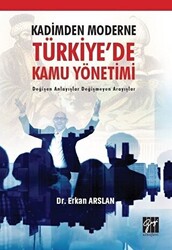 Kadimden Moderne Türkiye`de Kamu Yönetimi - 1