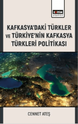 Kafkasya’daki Türkler ve Türkiye’nin Kafkasya Türkleri Politikası - 1