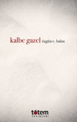 Kalbe Gazel - Totem Yayıncılık