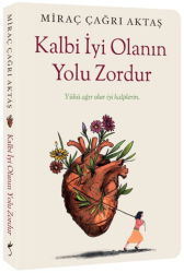 Kalbi İyi Olanın Yolu Zordur - İndigo Kitap