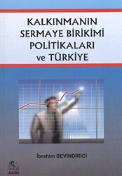 Kalkınmanın Sermaye Birikimi Politikaları ve Türkiye - 1