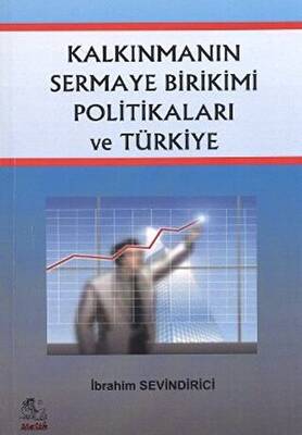 Kalkınmanın Sermaye Birikimi Politikaları ve Türkiye - 1