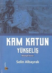 Kam Katun Yükseliş - Hypatia Yayın Dağıtım