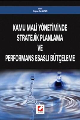 Kamu Mali Yönetiminde Stratejik Planlama ve Performans Esaslı Bütçeleme - 1
