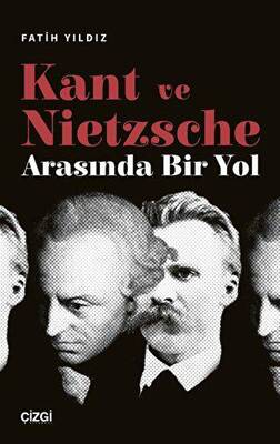 Kant ve Nietzsche Arasında Bir Yol - 1