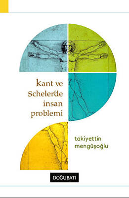 Kant ve Scheler`de İnsan Problemi - 1