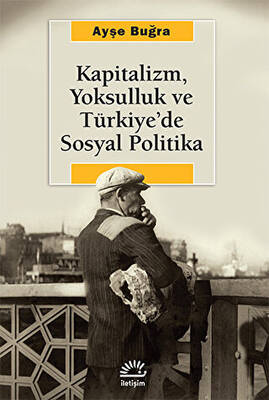 Kapitalizm, Yoksulluk ve Türkiye’de Sosyal Politika - 1