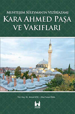 Kara Ahmed Paşa ve Vakiflari - 1