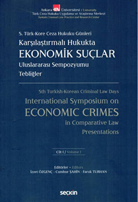 Karşılaştırmalı Hukukta Ekonomik Suçlar Uluslararası Sempozyumu Tebliğler - C: I - II - 1