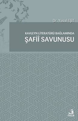 Kavleyn Literatürü Bağlamında Şafiî Savunusu - 1