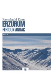Kavşaktaki Kent: Erzurum - 1