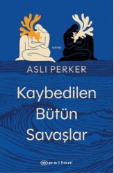 Kaybedilen Bütün Savaşlar - Epsilon Yayınevi