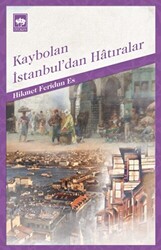 Kaybolan İstanbul’dan Hatıralar - 1