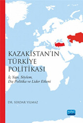 Kazakistan’ın Türkiye Politikası - 1