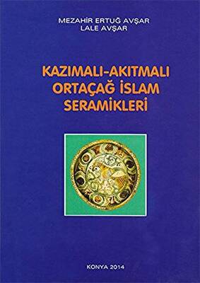 Kazımalı - Akıtmalı Ortaçağ İslam Seramikleri - 1