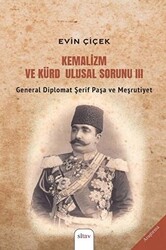 Kemalizm ve Kürd Ulusal Sorunu 3 - General Diplomat Şerif Paşa ve Meşrutiyet - 1