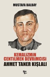 Kemalizmin Centilmen Devrimcisi Ahmet Taner Kışlalı - 1