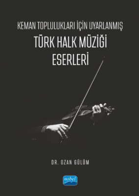Keman Toplulukları İçin Uyarlanmış Türk Halk Müziği Eserleri - 1