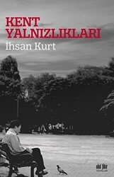 Kent Yalnızlıkları - Akıl Fikir Yayınları