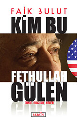 Kim Bu Fethullah Gülen - 1