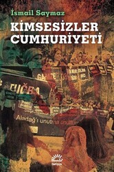 Kimsesizler Cumhuriyeti - İletişim Yayınevi