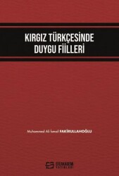 Kırgız Türkçesinde Duygu Fiilleri - Efe Akademi Yayınları