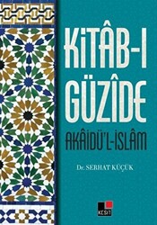 Kitab-ı Güzide : Akaidü’l-İslam - 1