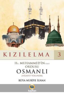 Kızılelma 3 - Hz. Muhammed`in S.A.S Ordusu Osmanlı Hilafet Yolunda - 1