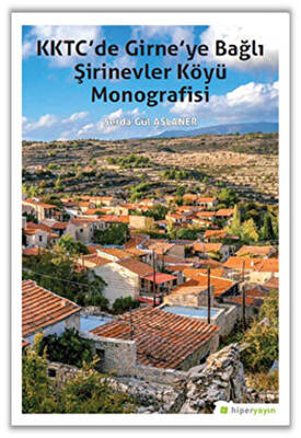 KKTC’de Girne’ye Bağlı Şirinevler Köyü Monografisi - 1