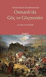 Klasik Dönem Örneklemeleriyle Osmanlı’da Göç ve Göçmenler - 1
