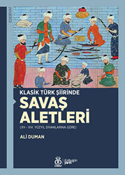 Klasik Türk Şiirinde Savaş Aletleri - 1