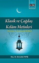 Klasik ve Çağdaş Kelam Metinleri - Eğitim Yayınevi - Bilimsel Eserler