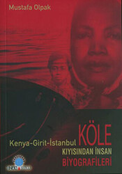 Köle Kıyısından İnsan Biyografileri Kenya - Girit - İstanbul - 1