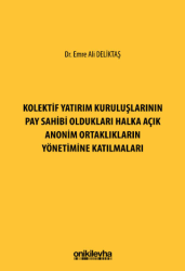 Kolektif Yatırım Kuruluşlarının Pay Sahibi Oldukları Halka Açık Anonim Ortaklıkların Yönetimine Katılmaları - On İki Levha Yayınları