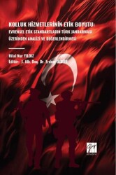 Kolluk Hizmetlerinin Etik Boyutu: Evrensel Etik Standartların Türk Jandarması Üzerinden Analizi ve Değerlendirmesi - 1
