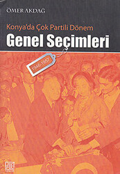 Konya’da Çok Partili Dönem Genel Seçimleri 1946-1957 - 1