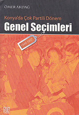 Konya’da Çok Partili Dönem Genel Seçimleri 1946-1957 - 1