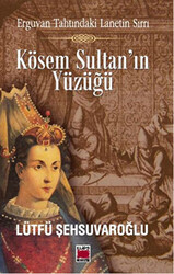 Kösem Sultan’ın Yüzüğü - 1