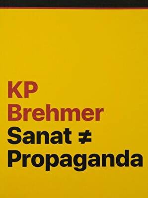 KP Brehmer: Sanat ≠ Propaganda - 1