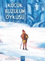 Küçük Buzulun Öyküsü - 1001 Çiçek Kitaplar