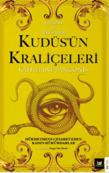 Kudüs’ün Kraliçeleri Queens of Jerusalem: The Women Who Dared to Rule - Beyaz Baykuş Yayınları