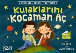Kulaklarını Kocaman Aç - Duyularla Rabbimi Tanıyorum 1 Pencereli Kitap - Timaş Gülce Çocuk