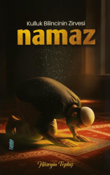 Kulluk Bilincinin Zirvesi Namaz - Çimke Yayınevi