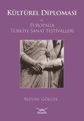 Kültürel Diplomasi ve Europalia Türkiye Sanat Festivalleri - Heyamola Yayınları
