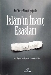 Kur’an ve Sünnet Işığında İslam’ın İnanç Esasları - 1