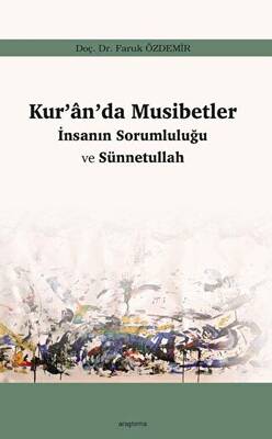 Kur’an’da Musibetler - İnsanın Sorumluluğu ve Sünnetullah - 1