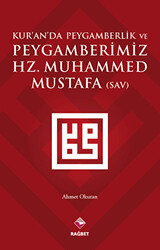 Kur’an’da Peygamberlik ve Peygamberimiz Hz. Muhammed Mustafa SAV - 1