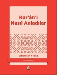 Kur’an’ı Nasıl Anladılar - Pınar Yayınları
