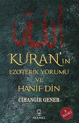 Kuran’ın Ezoterik Yorumu ve Hanif Din - 1