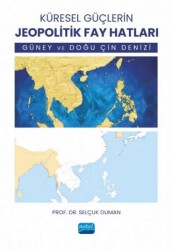 Küresel Güçlerin Jeopolitik Fay Hatları - Güney ve Doğu Çin Denizi - 1
